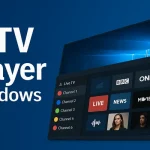IPTV Player Windows comme des lecteurs pour pc