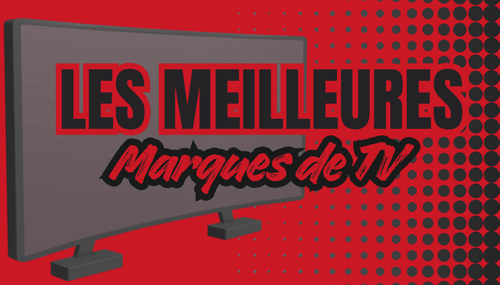 Les Meilleures Marques de TV