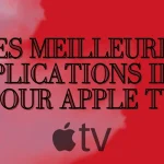 Les Meilleures Applications IPTV Pour Apple TV