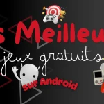 les meilleurs jeux gratuits sur Android