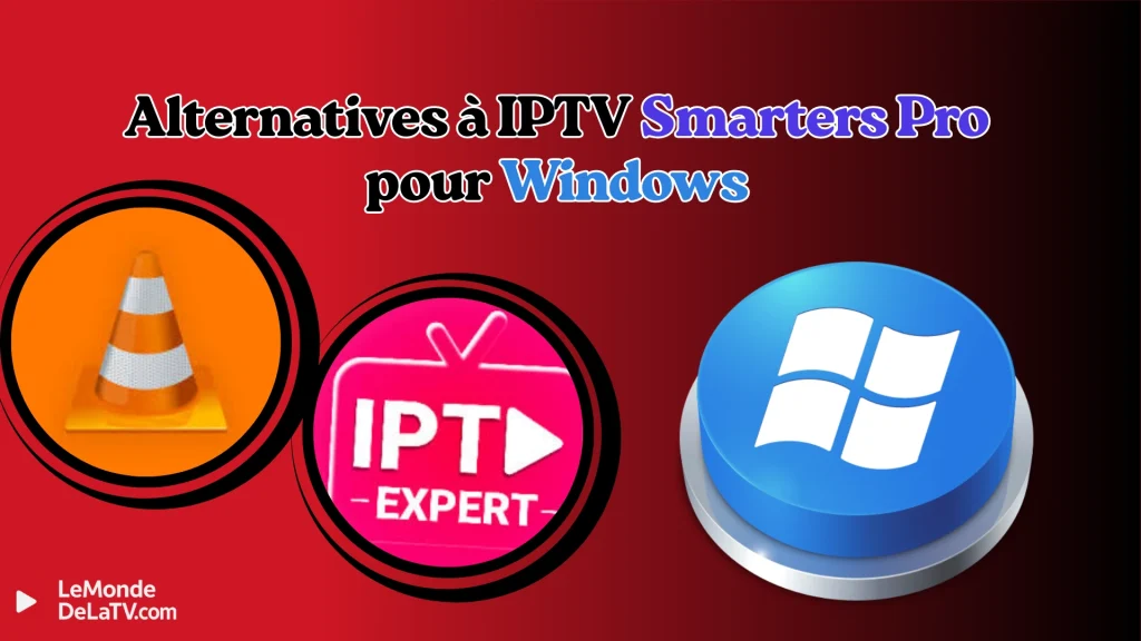 Alternatives à IPTV Smarters Pro pour Windows