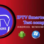 IPTV Smarters Pro Test complet (Android, Windows et IOS)