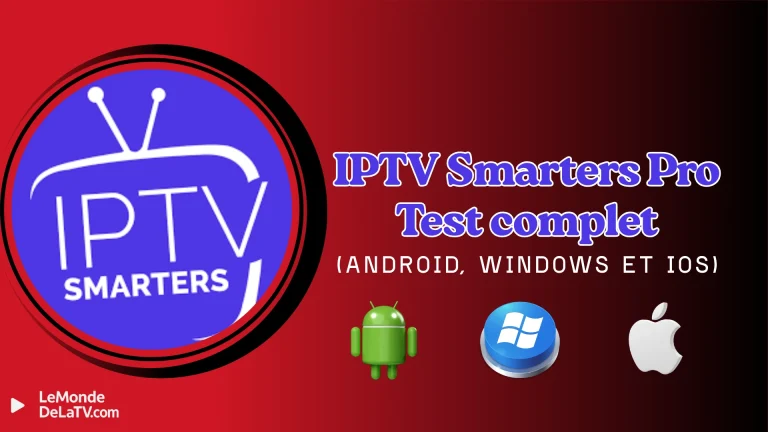 IPTV Smarters Pro Test complet (Android, Windows et IOS)