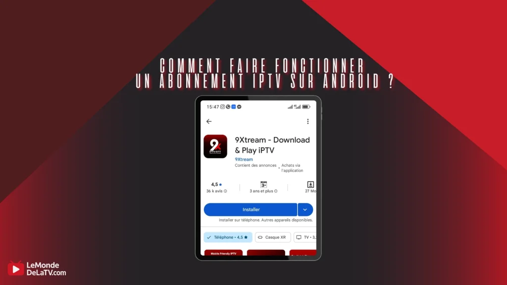 fonctionnement d'un abonnement iptv sur une application android
