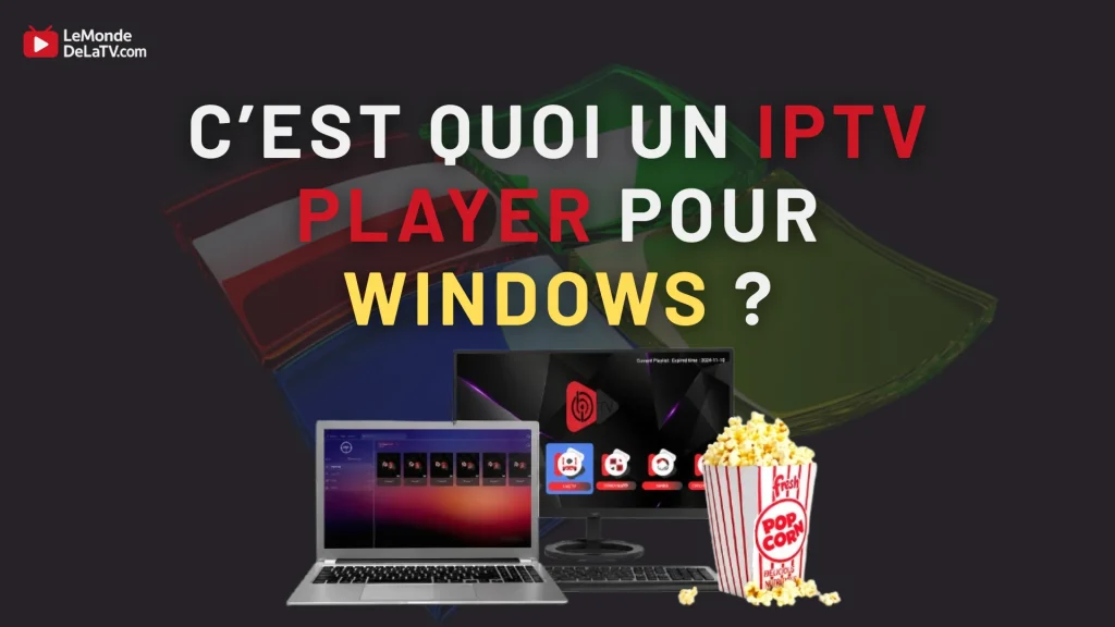 C’est quoi un IPTV player pour Windows ?