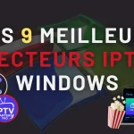 Les Meilleurs Lecteurs IPTV Windows