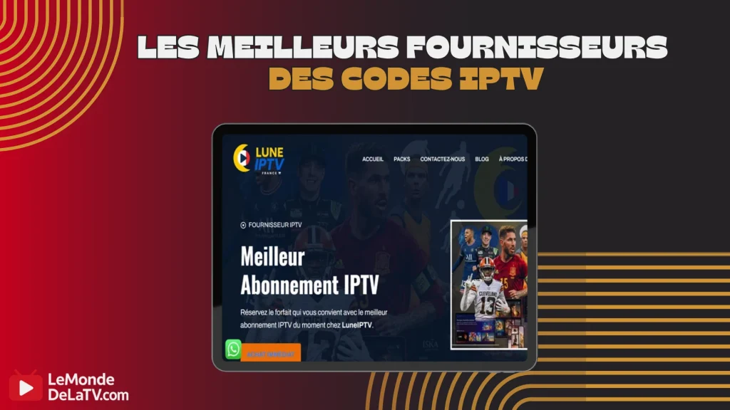 Luneiptv c'est l'un des meilleurs fournisseurs iptv