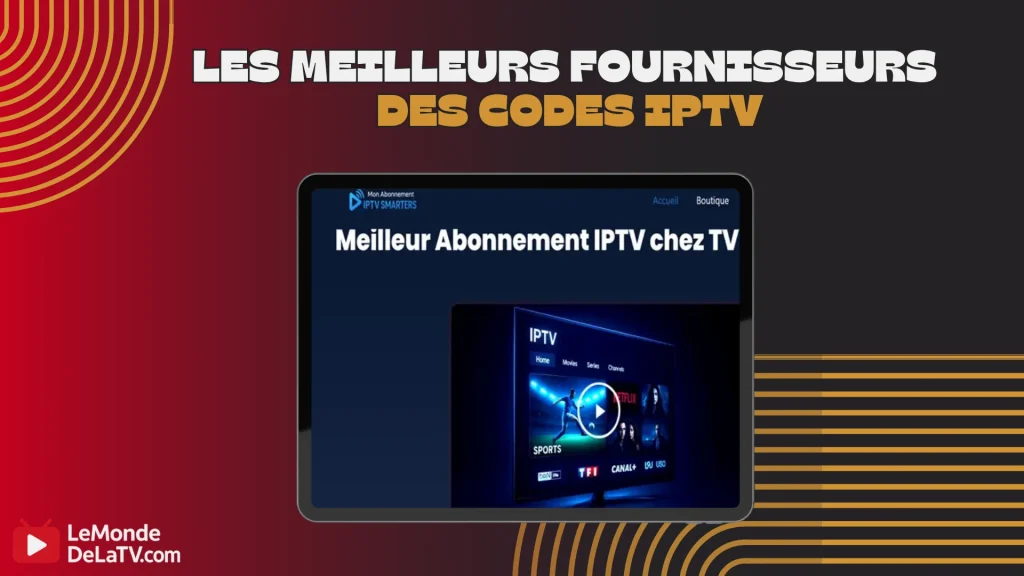 Mon abonnement iptv Smarters est un fournisseur fiable de codes iptv