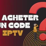 Où acheter un code iptv
