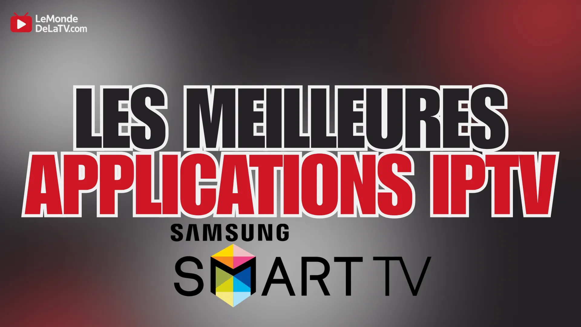 Les Meilleures Applications IPTV pour Samsung tv 