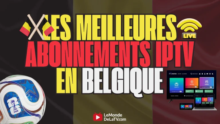 Les meilleures abonnements iptv en Belgique