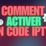 comment activer un code iptv_