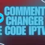 Comment changer le code iptv?
