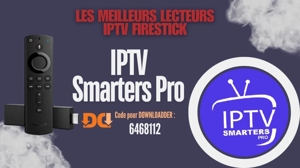 IPTV Smarters pro est parmi les applications iptv les plus celèbres pour fire stick